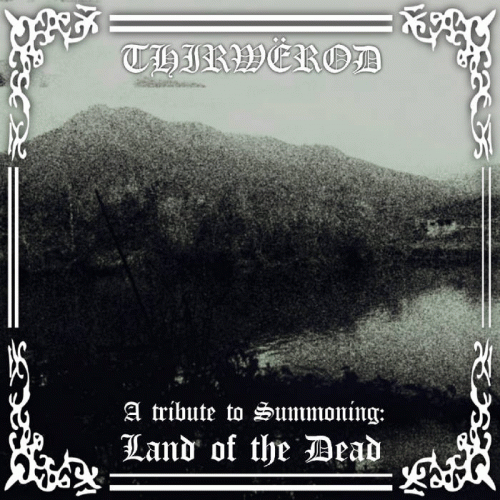 Thirwërod : Land of the Dead (Summoning Cover)